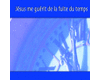J�sus me gu�rit de la fuite du temps
