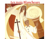 Les trois blancheurs - l'Eucharistie