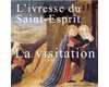 L'ivresse du Saint-Esprit&nbsp;: la Visitation