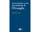 Convertissez-vous, croyez  l'Evangile
