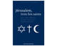 Jrusalem, trois fois sainte
