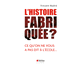 L'Histoire fabrique ?