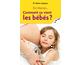 Dis maman... Comment a vient les bbs