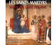 Les Saints Martyrs - Messe de Saint Etienne