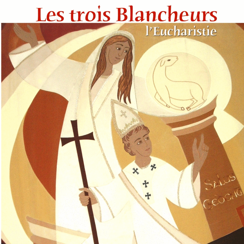 Les trois blancheurs - l'Eucharistie - Cliquez sur l'Image pour la Fermer