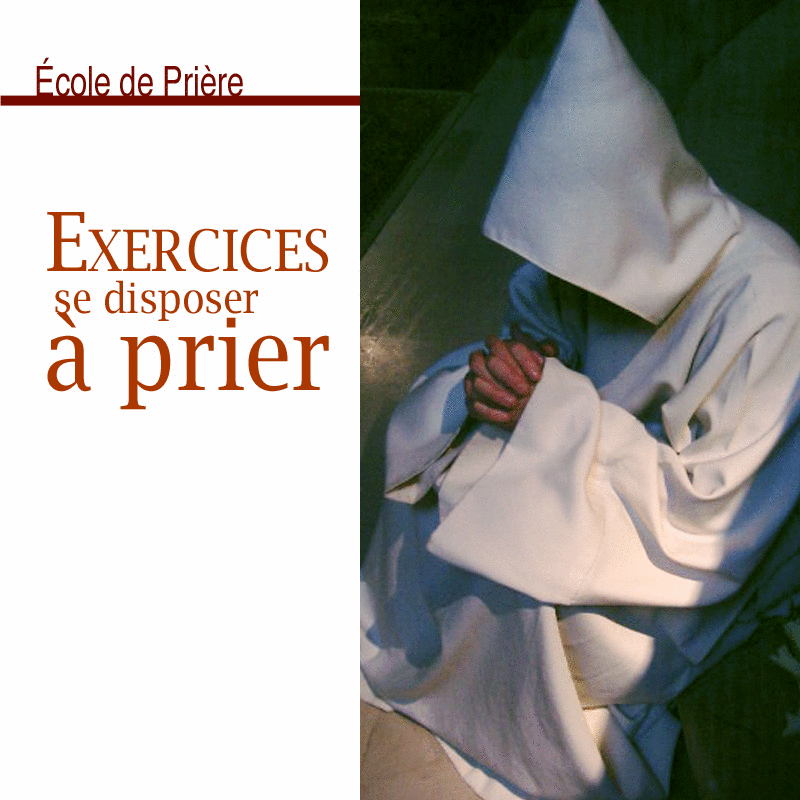 Exercices pour se disposer � prier - Cliquez sur l'Image pour la Fermer