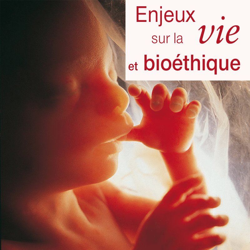 Enjeux sur la vie et bio�thique - Cliquez sur l'Image pour la Fermer