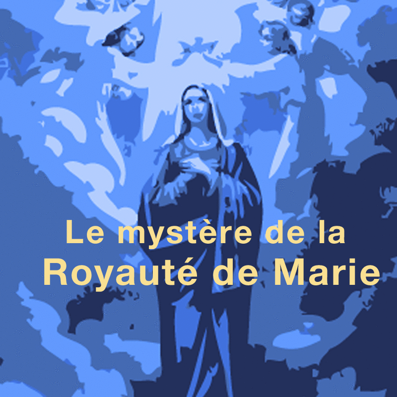 Le myst�re de la Royaut� de Marie - Cliquez sur l'Image pour la Fermer