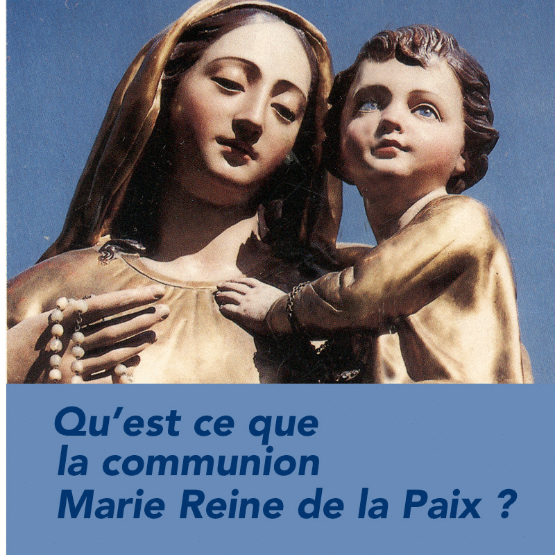 Qu'est-ce que la Communion Marie Reine&nbsp;? - Cliquez sur l'Image pour la Fermer