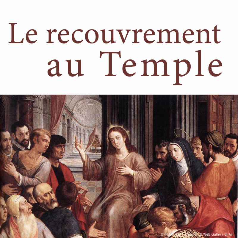Le recouvrement au Temple - Cliquez sur l'Image pour la Fermer