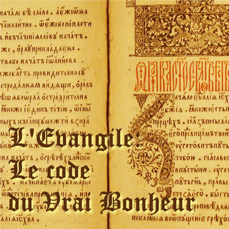 L'Evangile&nbsp;: le code du vrai bonheur 1 � 4 - Cliquez sur l'Image pour la Fermer