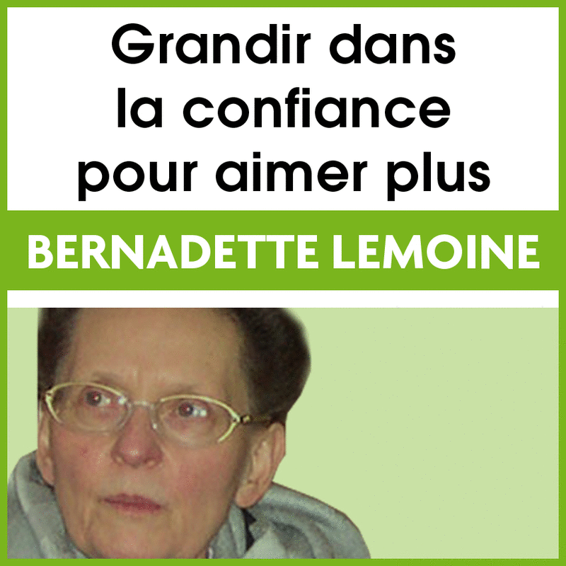 Grandir dans la confiance pour aimer plus - Cliquez sur l'Image pour la Fermer