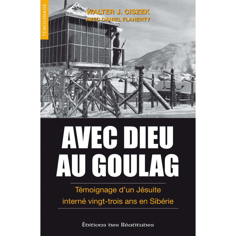 Avec Dieu au goulag - Cliquez sur l'Image pour la Fermer