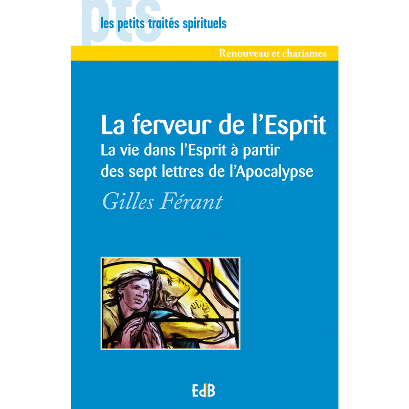 La ferveur de l'Esprit - Cliquez sur l'Image pour la Fermer