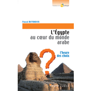 L'Egypte au coeur du monde Arabe