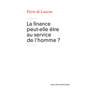 La finance peut-elle tre au service de l'homme ?