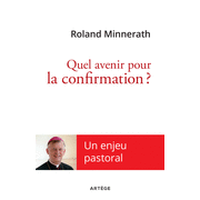 Quel avenir pour la confirmation ?