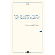 Vivre le combat spirituel avec Evagre le Pontique