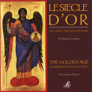 Le siecle d'or du chant Orthodoxe Russe