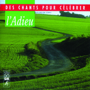 L'Adieu - Des chants pour clbrer