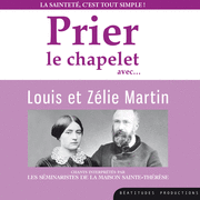 Prier le chapelet avec Louis et Zélie Martin
