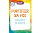 9 jours pour... Fortifier sa foi