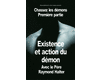 L'existence et l'action du Dmon