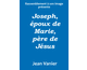 Joseph, poux de Marie, pre de Jsus