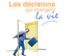 Les dcisions qui changent la vie