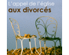 L'appel de l'Eglise aux divorcs