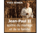 Jean-Paul II, aptre du mariage et de la famille