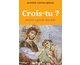 Crois-tu ?