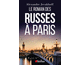 Le Roman des Russes  Paris