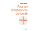 Pour un christianisme de libert