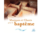 Musiques et chants pour le baptme