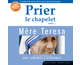 Prier le chapelet avec Mère Teresa