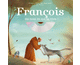 Franois dis-nous en qui tu crois