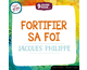 9 jours pour... Fortifier sa foi