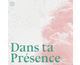 Dans ta prsence (single)