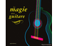 La magie de la guitare