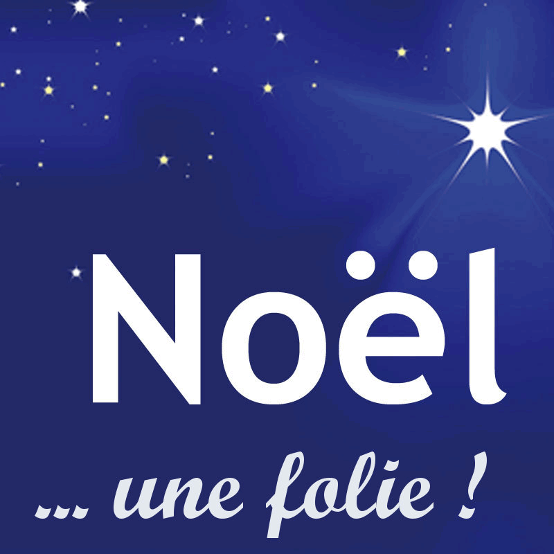 Nol : une folie ! - Cliquez sur l'Image pour la Fermer