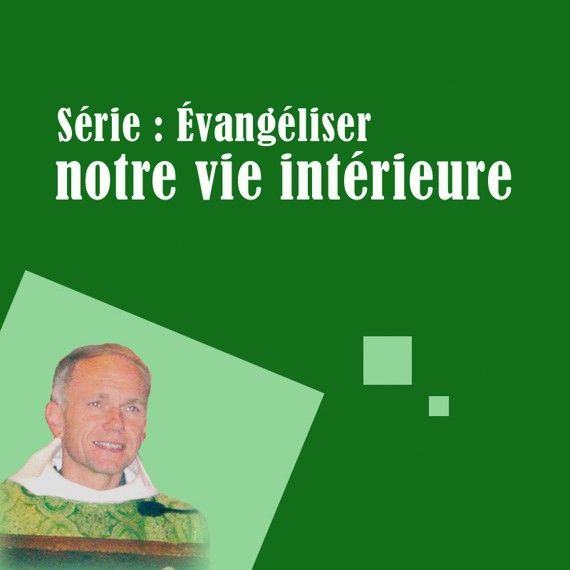 Evangliser notre vie intrieure 1  4 - Cliquez sur l'Image pour la Fermer