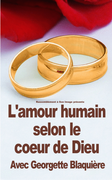 L'amour humain selon le coeur de Dieu - Cliquez sur l'Image pour la Fermer