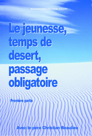 La jeunesse, temps de dsert 1/2 - Cliquez sur l'Image pour la Fermer