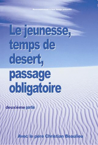 La jeunesse, temps de dsert 2/2 - Cliquez sur l'Image pour la Fermer
