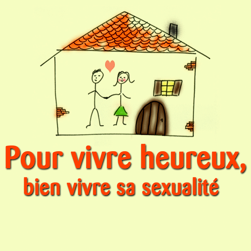 Pour vivre heureux, bien vivre sa sexualit - Cliquez sur l'Image pour la Fermer