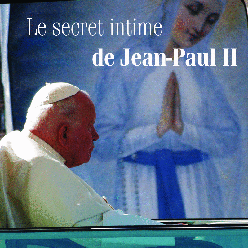 Le secret intime de Jean-Paul II - Cliquez sur l'Image pour la Fermer