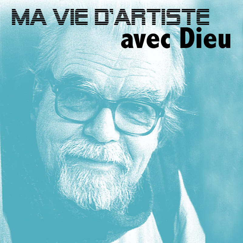 Ma vie d'artiste avec Dieu - Cliquez sur l'Image pour la Fermer