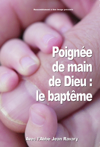 Poigne de main de Dieu : le baptme - Cliquez sur l'Image pour la Fermer