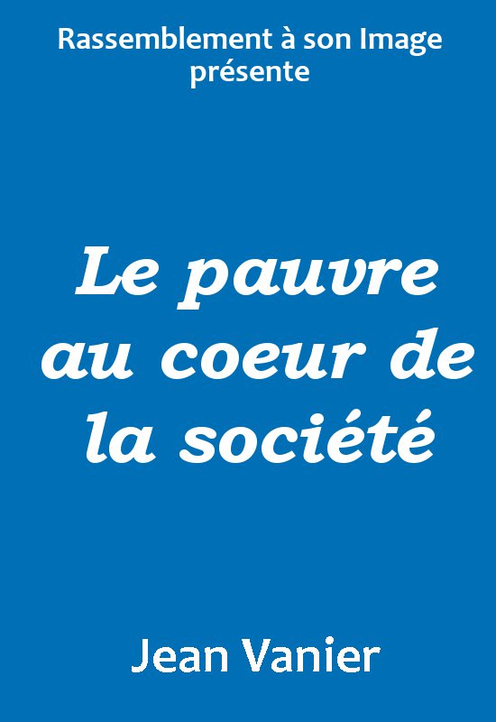 Le pauvre, au coeur de la societ - Cliquez sur l'Image pour la Fermer